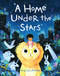 A Home Under the Stars (A Moving Book for Kids) by Andy Chou Musser, 9781632173270