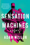 Sensation Machines by Adam Wilson, 9781641292863