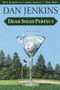 Dead Solid Perfect by Dan Jenkins, 9780385498852