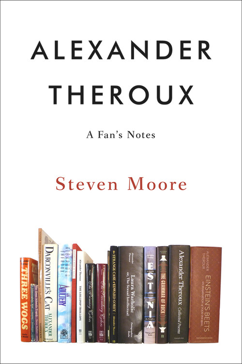 Alexander Theroux (A Fan's Notes) by Steven Moore, 9781953409058
