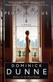 People Like Us (A Novel) by Dominick Dunne, 9780345521040