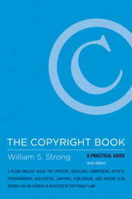 The Copyright Book, sixth edition (A Practical Guide) by William S. Strong, 9780262529907