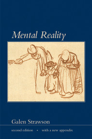 Mental Reality, second edition, with a new appendix by Galen Strawson, 9780262513104