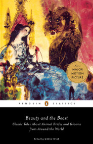 Beauty and the Beast (Classic Tales About Animal Brides and Grooms from Around the World) by Maria Tatar, 9780143111696
