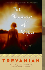 The Summer of Katya (A Novel) by Trevanian, 9781400098040