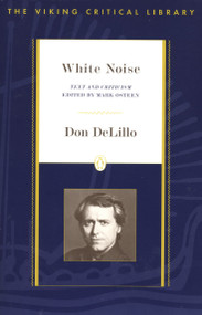 White Noise (Text and Criticism) by Don DeLillo, Mark Osteen, 9780140274981