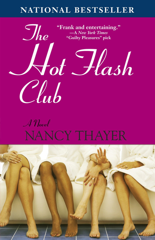 The Hot Flash Club (A Novel) by Nancy Thayer, 9780345469168
