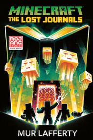 Minecraft: The Lost Journals (An Official Minecraft Novel) - 9780399180712 by Mur Lafferty, 9780399180712