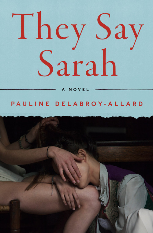 They Say Sarah (A Novel) by Pauline Delabroy-Allard, Adriana Hunter, 9781635429855
