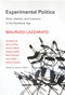 Experimental Politics (Work, Welfare, and Creativity in the Neoliberal Age) by Maurizio Lazzarato, Arianna Bove, Jeremy Gilbert, Andrew Goffey, Mark Hayward, 9780262034869