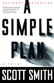 A Simple Plan (A Novel) by Scott Smith, 9780307279958