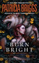 Burn Bright by Patricia Briggs, 9780425281321