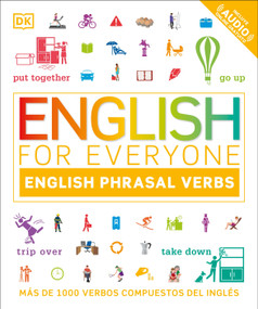 English for Everyone English Phrasal Verbs (Más de 1000 verbos compuestos del inglés) (Spanish Edition) by DK, 9780744048599