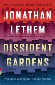 Dissident Gardens by Jonathan Lethem, 9780307744494