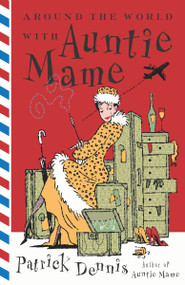 Around the World With Auntie Mame (A Novel) by Patrick Dennis, 9780767915854