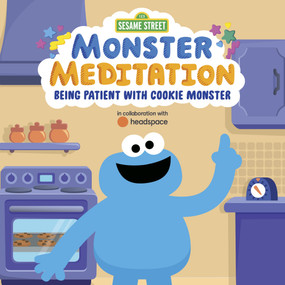 Being Patient with Cookie Monster: Sesame Street Monster Meditation in collaboration with Headspace by Random House, Random House, 9780593375907