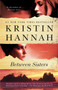 Between Sisters (A Novel) by Kristin Hannah, 9780345519467