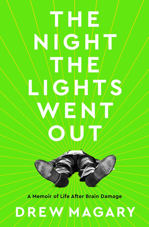 The Night the Lights Went Out (A Memoir of Life After Brain Damage) by Drew Magary, 9780593232712
