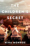 The Children's Secret (A Novel) by Nina Monroe, 9781643858753