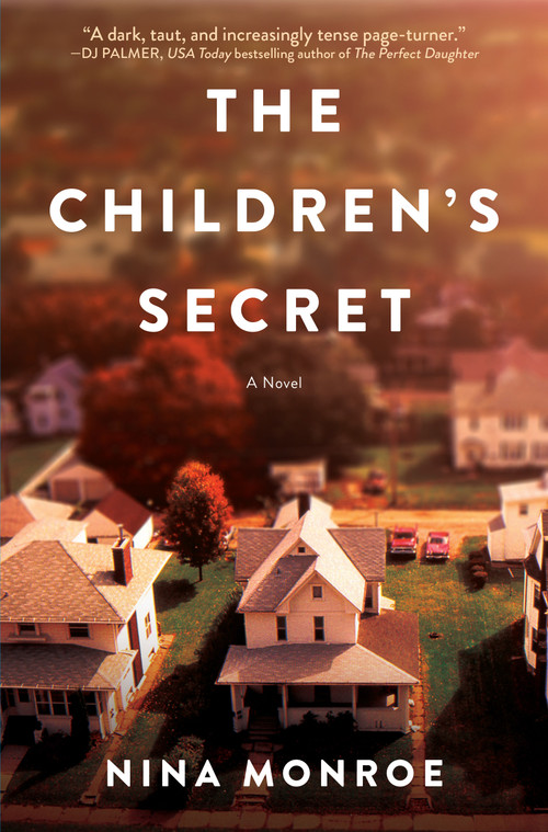 The Children's Secret (A Novel) by Nina Monroe, 9781643858753