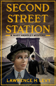 Second Street Station (A Mary Handley Mystery) by Lawrence H. Levy, 9780553418927