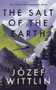 The Salt of the Earth by Jozef Wittlin, Patrick John Corness, 9781782274728