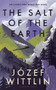 The Salt of the Earth by Jozef Wittlin, Patrick John Corness, 9781782274728