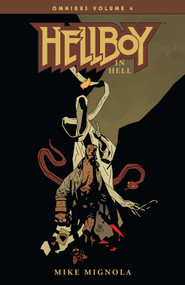 Hellboy Omnibus Volume 4: Hellboy in Hell by Mike Mignola, Mike Mignola, Dave Stewart, 9781506707495