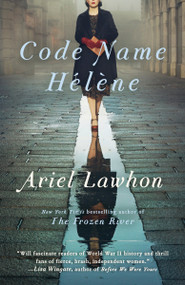 Code Name Hélène (A Novel) - 9780525565499 by Ariel Lawhon, 9780525565499