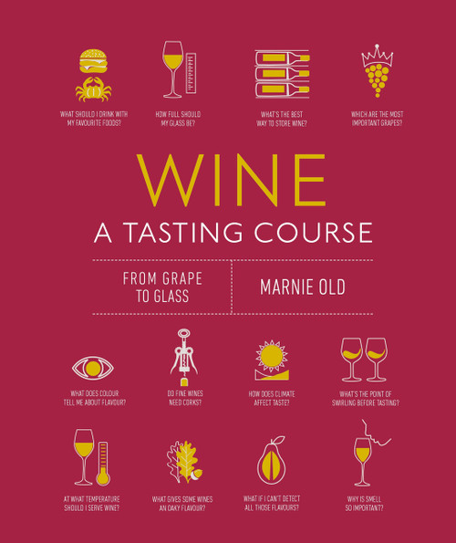 Wine A Tasting Course (From Grape to Glass) by Marnie Old, 9780744039863