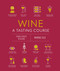 Wine A Tasting Course (From Grape to Glass) by Marnie Old, 9780744039863