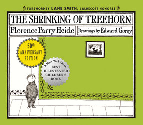 The Shrinking of Treehorn (50th Anniversary Edition) by Florence Parry Heide, Edward Gorey, Lane Smith, 9780823449842