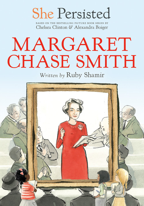 She Persisted: Margaret Chase Smith - 9780593115909 by Ruby Shamir, Chelsea Clinton, Alexandra Boiger, Gillian Flint, 9780593115909