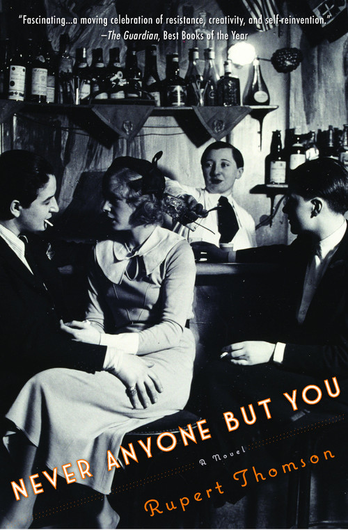 Never Anyone But You (A Novel) - 9781635420012 by Rupert Thomson, 9781635420012