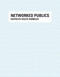 Networked Publics by Kazys Varnelis, 9780262517928