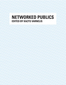 Networked Publics by Kazys Varnelis, 9780262517928