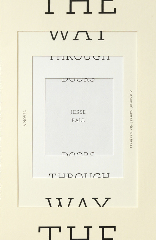The Way Through Doors by Jesse Ball, 9780307387462