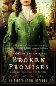 Broken Promises (A Novel of the Civil War) by Elizabeth Cobbs Hoffman, 9780345524553
