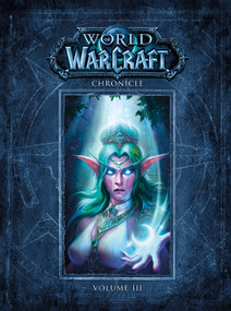 World of Warcraft Chronicle Volume 3 by BLIZZARD ENTERTAINMENT, 9781616558475