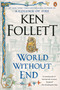 World Without End (A Novel) - 9780451224996 by Ken Follett, 9780451224996
