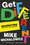Get Different (Marketing That Can't Be Ignored!) by Mike Michalowicz, 9780593330630