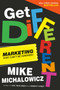 Get Different (Marketing That Can't Be Ignored!) by Mike Michalowicz, 9780593330630