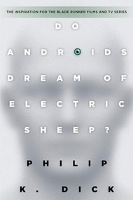 Do Androids Dream of Electric Sheep? (The inspiration for the films Blade Runner and Blade Runner 2049) by Philip K. Dick, 9780345404473