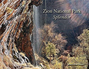 Zion National Park Splendor by Dennis W. Linnehan, 9781591522768