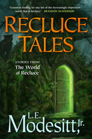 Recluce Tales (Stories from the World of Recluce) by L. E. Modesitt, Jr., 9780765386205