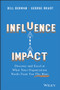 Influence and Impact (Discover and Excel at What Your Organization Needs From You The Most) by Bill Berman, George B. Bradt, 9781119786139