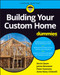 Building Your Own Home For Dummies by Kevin Daum, Janice Brewster, Peter Economy, 9781119796794