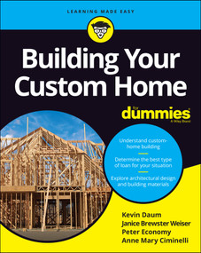 Building Your Custom Home For Dummies by Kevin Daum, Janice Brewster, Peter Economy, Anne Mary Ciminelli, 9781119796794