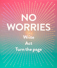 No Worries Guided Journal (Write. Act. Turn the Page.) by Robie Rogge, Dian Smith, 9781419719196