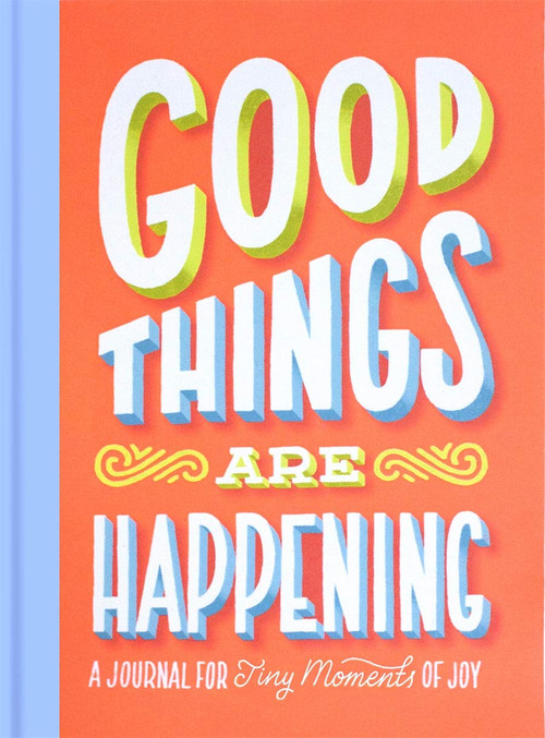 Good Things Are Happening (Guided Journal) (A Journal for Tiny Moments of Joy) (Miniature Edition) by Lauren Hom, Lauren Hom, 9781419722103